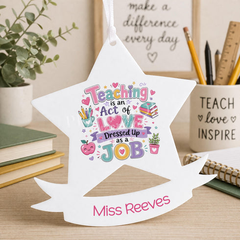 Personalised teacher gift acrylic star decoration teaching is an act of love custom name teacher keepsake end of term ornament