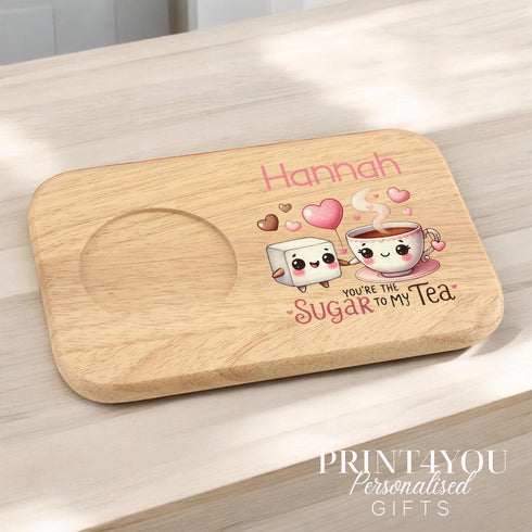Personalised Wooden Tea and Biscuit Tray - You are the sugar to my tea, Valentine's Gift Ideas