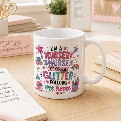 Nursery Nurse Mug – Funny Teacher Gift – Glitter Follows Me Home – Dishwasher Safe Ceramic Cup