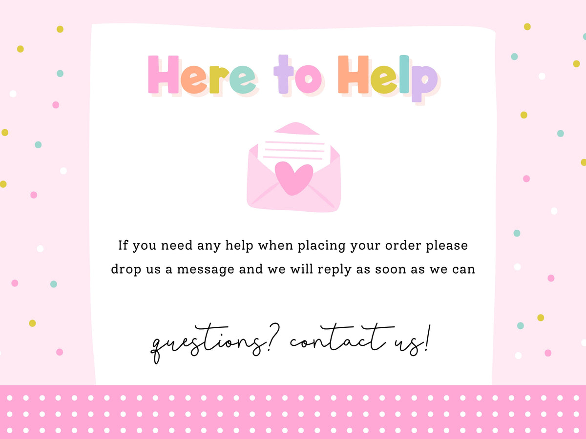 The image is a pink and white background with a message that reads "Here to Help" and an envelope with a heart. The message encourages people to drop a message if they need assistance with placing their order, and the response time is expected to be soon.