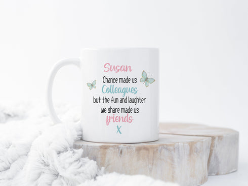 Change made us colleagues but the fun and laughter made us friends personalised White Gift mug