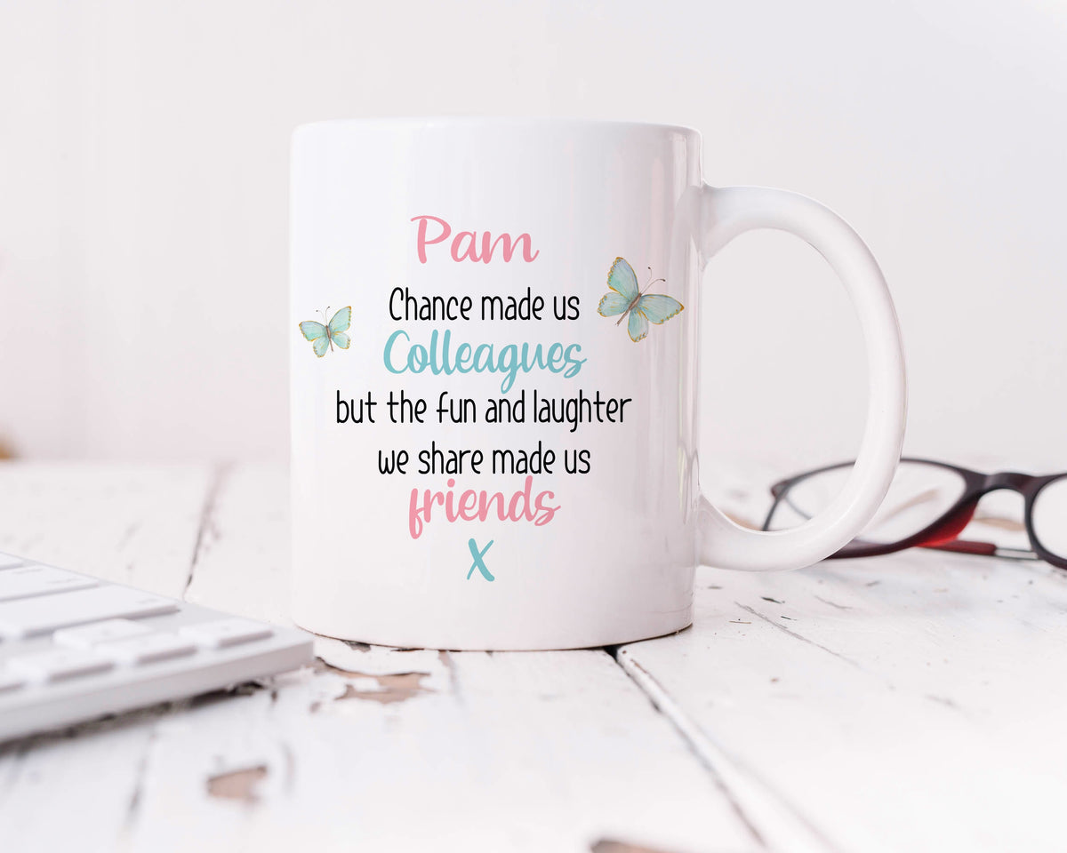 Change made us colleagues but the fun and laughter made us friends personalised White Gift mug