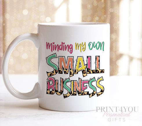 Minding my own small business Mug, Sarcastic gifts, Humorous mugs, Gift Ideas Gift Mug, Business Mug, Office Mug, Mug for Boss, funny quote