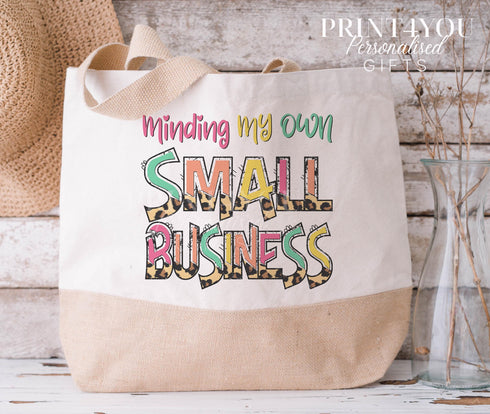Personalised Cotton Jute Tote Bag - Available in Small and XL, Minding my own small business, Business Owner Gifts
