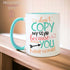 Sarcastic White Ceramic Mug with Mint Coloured Handle - "Don't Copy My Style Because You Have None" - Funky Font