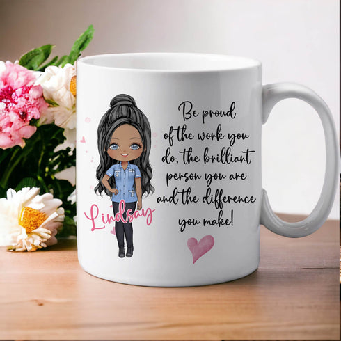 Personalised Nurse mug gift- Thank You Nurse Gift, Nurse Graphic, "Be proud" Message - Customisable Skin Tones and Hair Shades