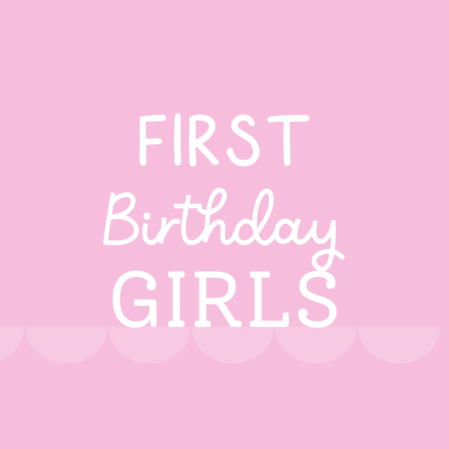 > 1st Birthday Girls