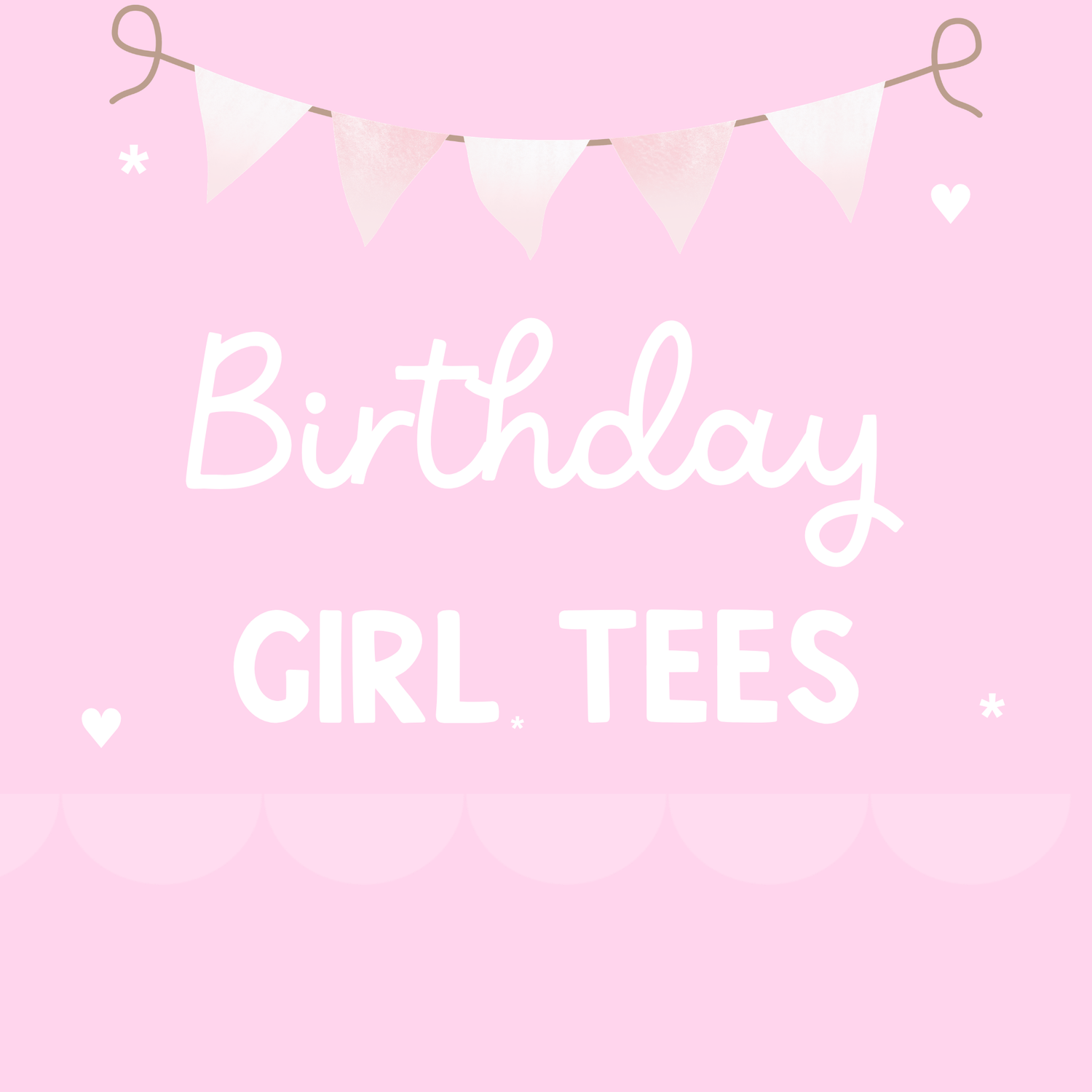 > Birthday Girl Tees