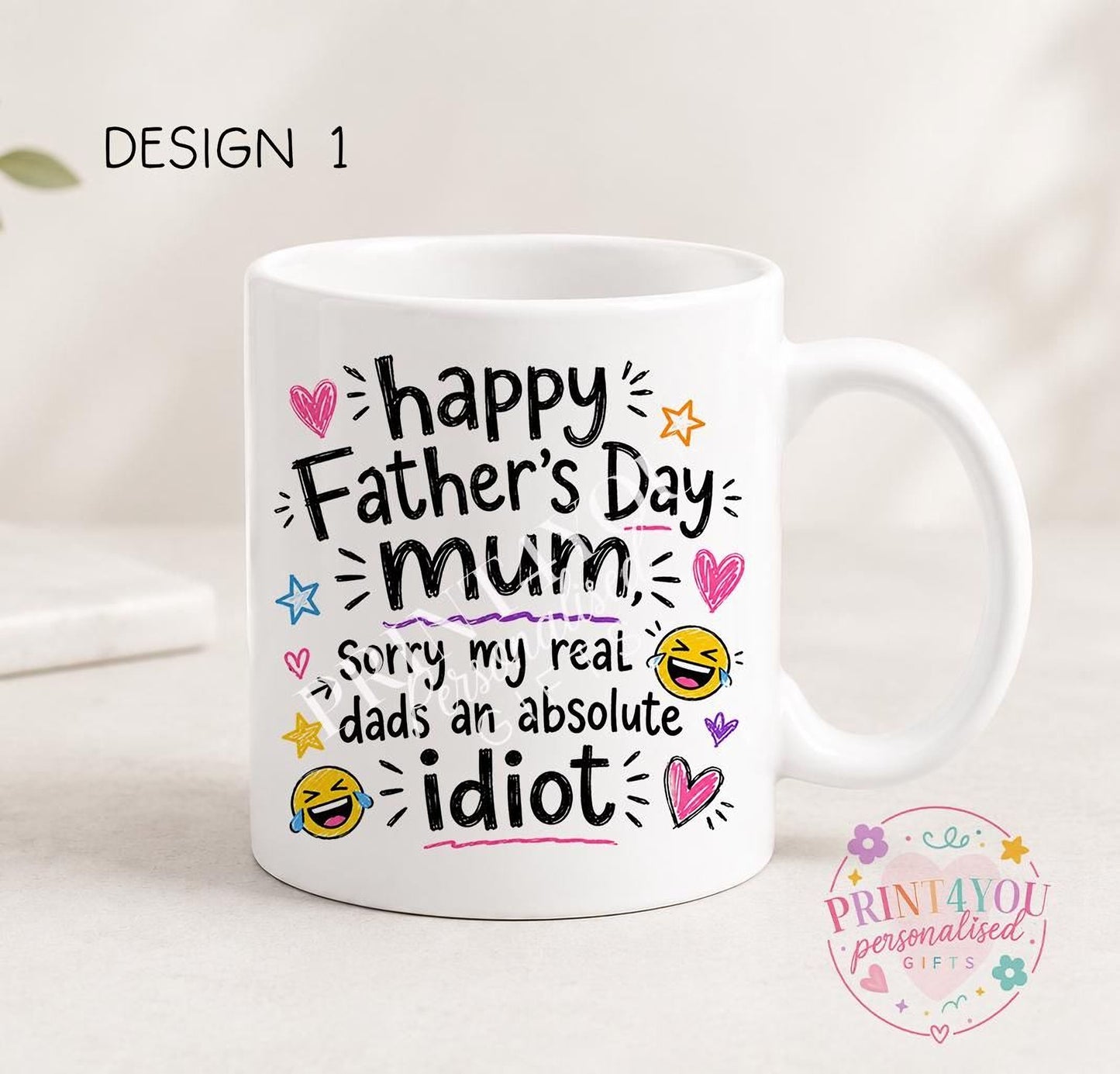 White ceramic mug printed with colourful hand-doodled text: Happy Father's Day Mum, sorry my real dad's an absolute idiot (design 1)