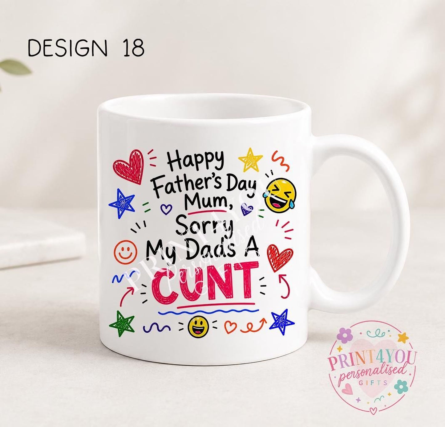 White ceramic mug printed with colourful hand-doodled text: Happy Father's Day Mum, sorry my dad's a very strong swear word (design 18)