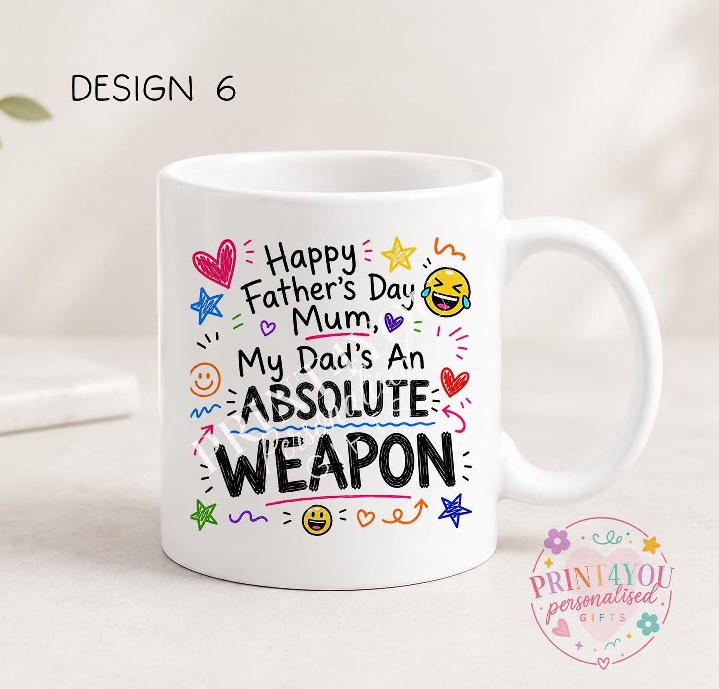 White ceramic mug printed with colourful hand-doodled text: Happy Father's Day Mum, my dad's an absolute weapon (design 6)