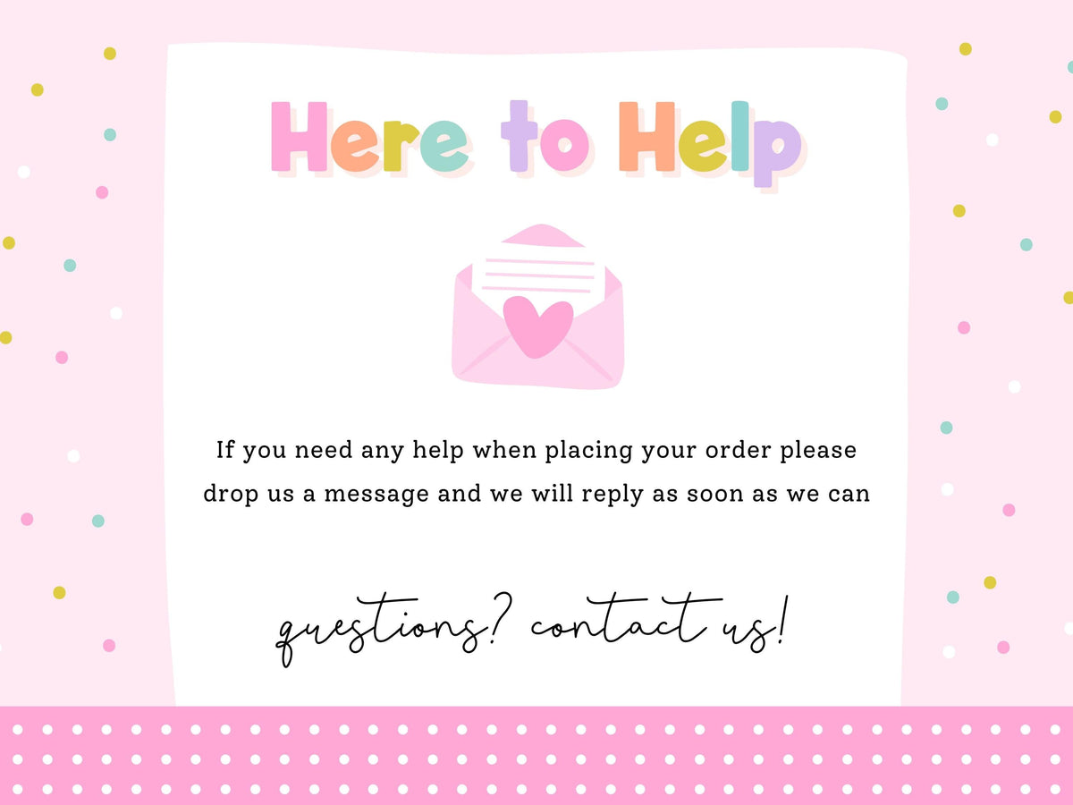 The image is a pink and white background with a message that reads "Here to Help" and an envelope with a heart. The message encourages people to drop a message if they need assistance with placing their order, and the response time is expected to be soon.