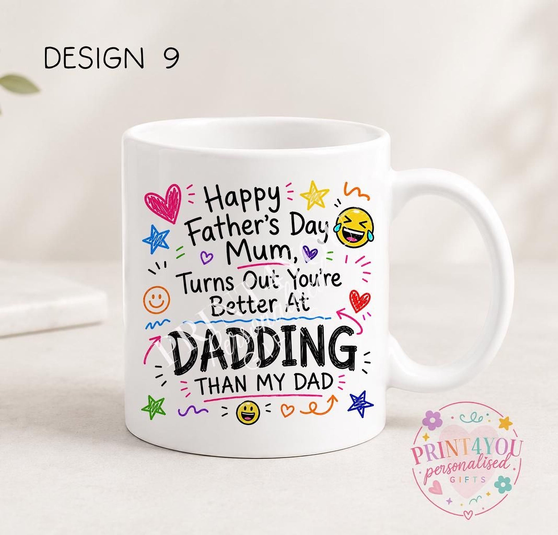 White ceramic mug printed with colourful hand-doodled text: Happy Father's Day Mum, turns out you're better at dadding than my dad (design 9)