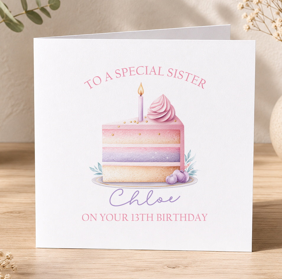 Personalised birthday card featuring an illustrated cake slice design with the message 'To a Special Sister Chloe on your 13th Birthday'.