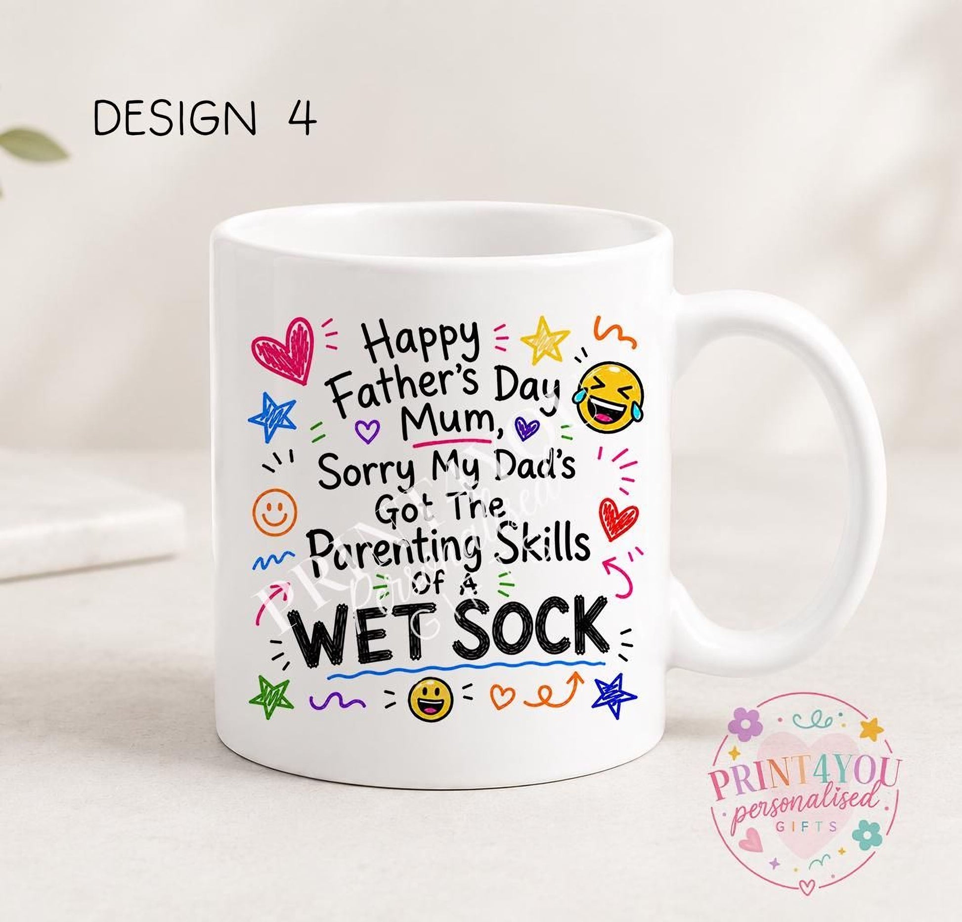 White ceramic mug printed with colourful hand-doodled text: Happy Father's Day Mum, sorry my dad's got the parenting skills of a wet sock (design 4)