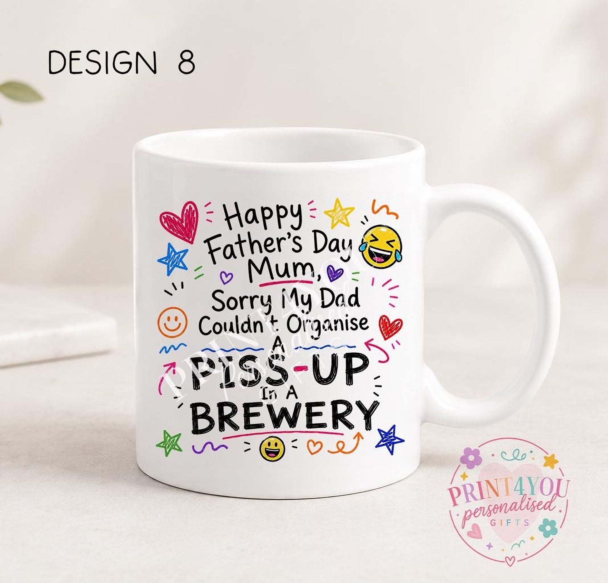 White ceramic mug printed with colourful hand-doodled text: Happy Father's Day Mum, sorry my dad couldn't organise a piss-up in a brewery (design 8)