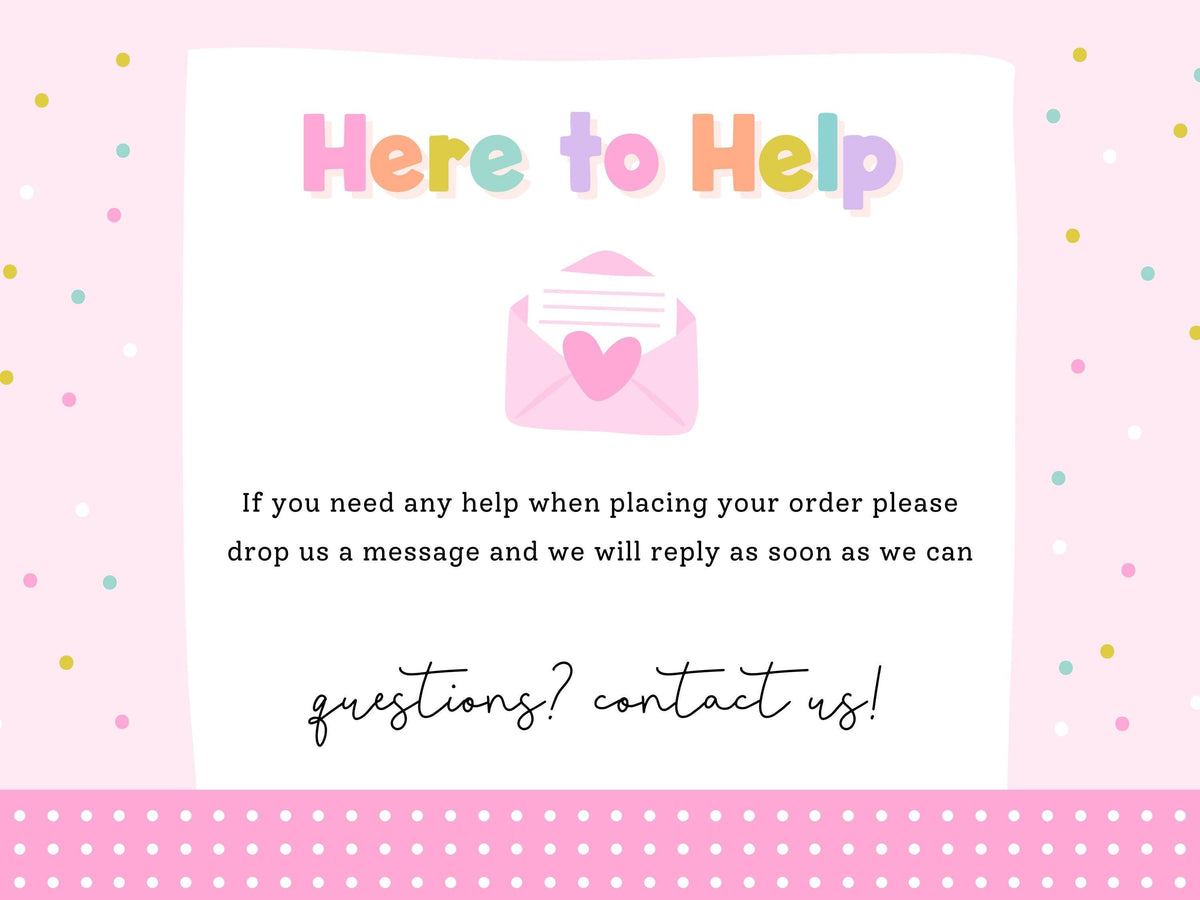 The image is a pink and white background with a message that reads "Here to Help" and an envelope with a heart. The message encourages people to drop a message if they need assistance with placing their order, and the response time is expected to be soon.