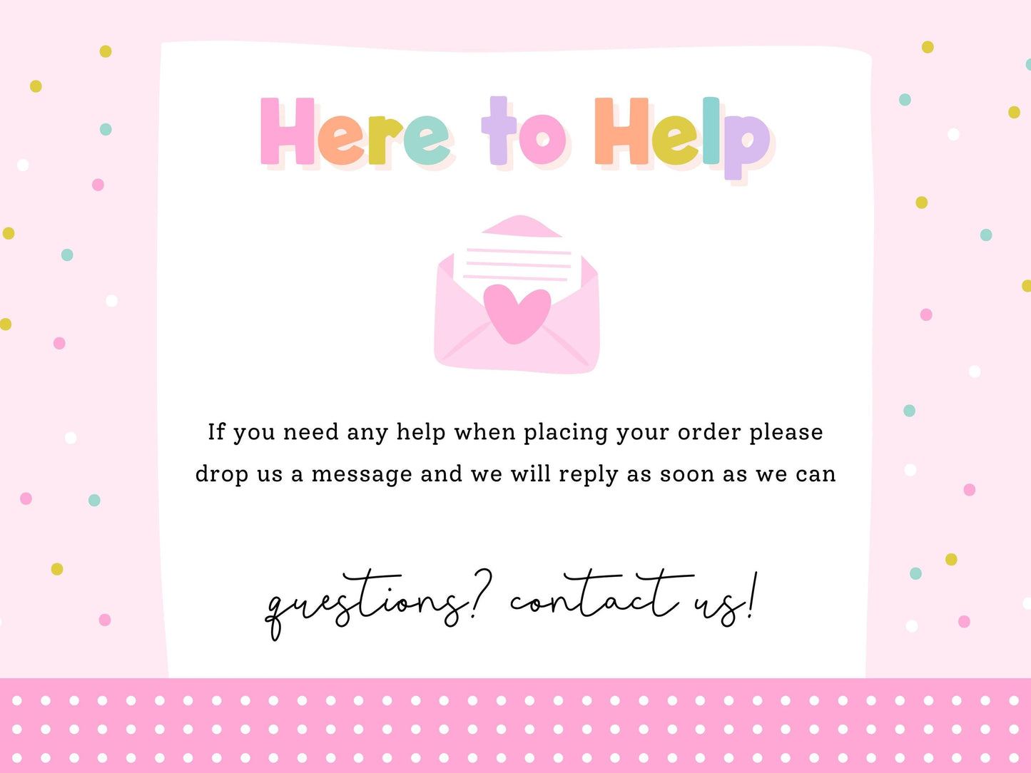 Here to help - message Print4You if you need any help placing your personalised order
