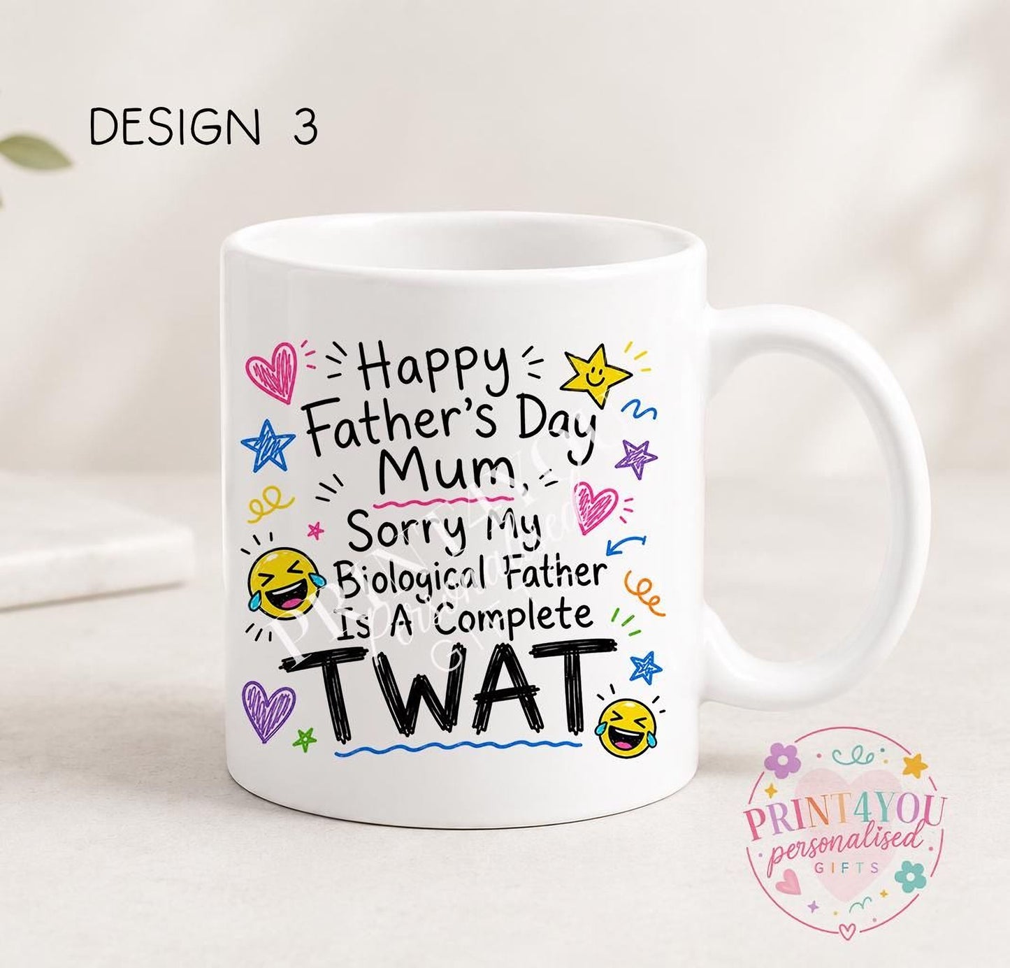 White ceramic mug printed with colourful hand-doodled text: Happy Father's Day Mum, sorry my biological father is a complete twat (design 3)