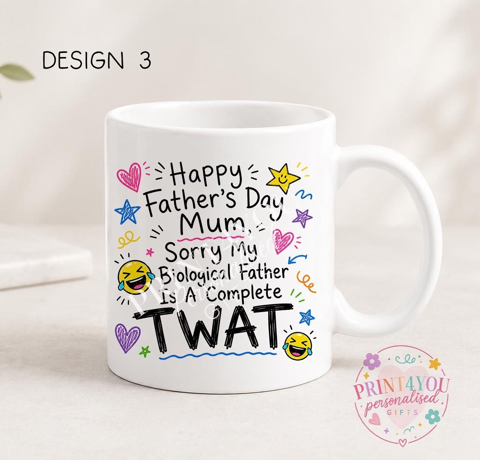 White ceramic mug printed with colourful hand-doodled text: Happy Father's Day Mum, sorry my biological father is a complete twat (design 3)