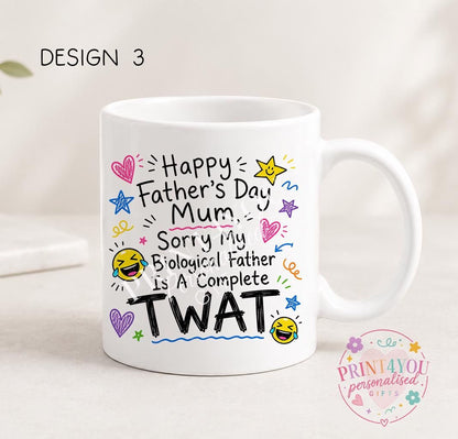 White ceramic mug printed with colourful hand-doodled text: Happy Father's Day Mum, sorry my biological father is a complete twat (design 3)