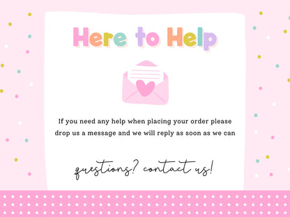 The image is a pink and white background with a message that reads "Here to Help" and an envelope with a heart. The message encourages people to drop a message if they need assistance with placing their order, and the response time is expected to be soon.
