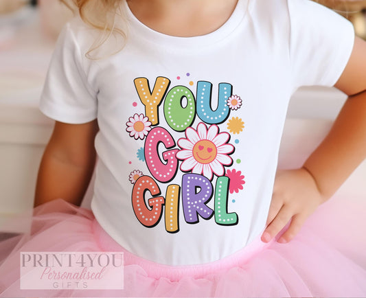 Children's White Cotton T – shirt – You Go Girl, Girls Positivity Top, Gift for Girls - 6-12 months  T-shirt